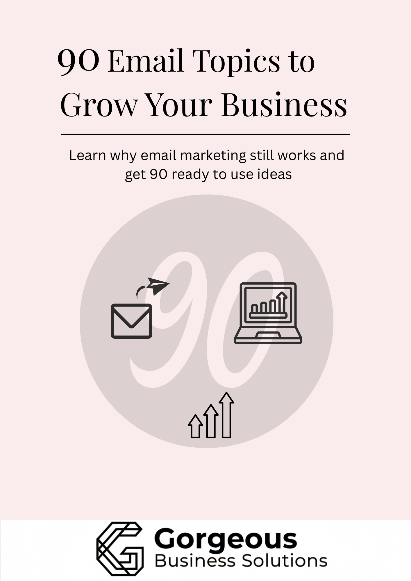 90 Email Topics to Grow Your Businesses - Free Guide!